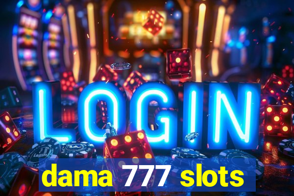 dama 777 slots